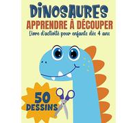 Dinosaures Apprendre à découper, Livre d’activité pour enfants dès 4 ans: Cahier de coloriage et de découpage | 50 dessins de Dinosaures