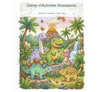 Dinosaures Cahier d'Activités pour Enfants 4-8 Ans : 109 Jeux Éducatifs | Labyrinthes, Traçage Lettres et Chiffres, Coloriages, Mots Mêlés, ... | Maternelle et Primaire | Cahier Vacances