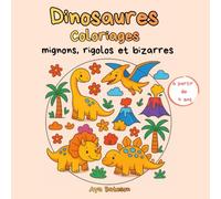Dinosaures Coloriages: mignons, rigolos et bizarres