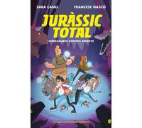 Dinosaures contra robots (Sèrie Juràssic Total 2) | Sara Cano, Francesc Gascó