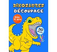 Dinosaures Découpage: Livre d'activités dinosaures pour enfants dès 4 ans - Coloriage et découpage maternelle - 50 dessins variés