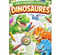 DINOSAURES livre de coloriage d 'activites Montessori (3_7): Livre de jeux éducatif, logique et Aprentissage
