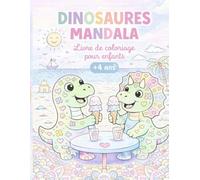 Dinosaures Mandala : Livre de Coloriage pour Enfants dès 4 ans: 30 dessins adorables et relaxants de dinos à colorier - activité créative pour filles et garçons