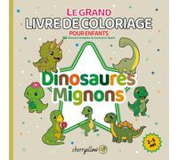 Dinosaures Mignons - Le Grand Livre de Coloriage pour Enfants (2-5 Ans): 50 Dessins Simples à Contours Épais. Images Adorables de T-Rex, Tricératops, ... sans frustration. (Cherryellow - TOUT ROND)