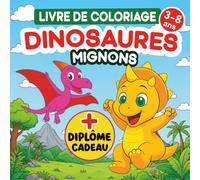 Dinosaures Mignons - Livre de Coloriage: Un livre de coloriage carré 8,5 x 8,5 pouces avec d’adorables dinosaures pour les enfants de 3 à 8 ans