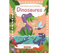 Dinosaures: Mon grand livre de réponses