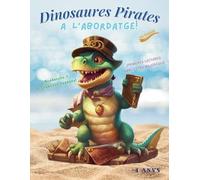 Dinosaures pirates: A l'abordatge: Acoloreix i llegeix en un Viatge d'Aprenentatge amb els Dinosaures Pirates