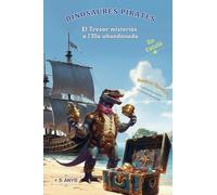 Dinosaures pirates: el Tresor misteriós a l'Illa abandonada: Un conte divertit i educatiu sobre el valor de tenir cura del nostre entorn i trobar tresors amagats.