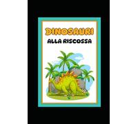 DINOSAURI ALLA RISCOSSA