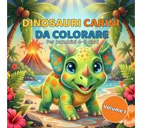 DINOSAURI CARINI DA COLORARE: Libro da colorare con dinosauri adorabili per bambini 4-8 anni, con immagini grandi e divertenti