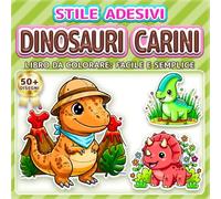 DINOSAURI CARINI: LIBRO DA COLORARE: FACILE E SEMPLICE - Oltre 50 disegni in stile adesivo per bambini, adulti e anziani. Rilassamento, antistress e ... i dinosauri (Libro da Colorare Stile Adesivi)