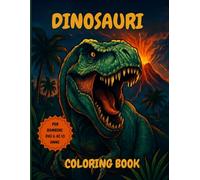 Dinosauri: Coloring Book per bambini dai 6 ai 10 anni