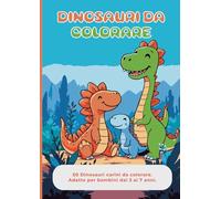 Dinosauri da Colorare - 50 disegni facili per bambini dai 3 ai 7 anni: Album da colorare in formato A4 con dinosauri divertenti, stampati su una sola ... bambini in età prescolare e scuola primaria.