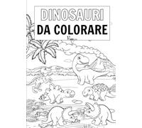 Dinosauri da Colorare: Libro da colorare per bambini con simpatici dinosauri e frasi in inglese tratteggiate