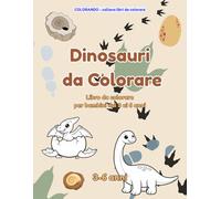 Dinosauri da colorare: Libro da colorare per bambini dai 3 ai 6 anni (COLORANDO)