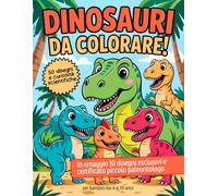 Dinosauri da Colorare per Bambini 4-10 Anni | 50 Disegni Unici con Nomi e Curiosità Scientifiche Edizione Limitata 2025: Libro educativo e divertente ... e 10 disegni esclusivi in regalo.