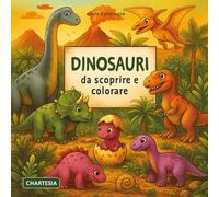 Dinosauri da scoprire e colorare. Ediz. a caratteri grandi (Scopri e colora)