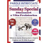 Dinosauri e Vita Preistorica: Parole Intrecciate - Sunday Special - per tutti 7+: Un’occasione speciale: un’attività educativa che unisce gioco, ... mentale in modo originale e divertente.