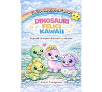 DINOSAURI FELICI KAWAII: Teneri dinosauri kawaii da colorare (Disegni kawaii)