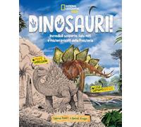 Dinosauri! Incredibili scoperte, falsi miti e misteri irrisolti della Preistoria (Divulgazione)