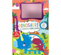 Dinosauri. La festa di compleanno. Lavagnette magiche. Ediz. a colori. Con penna magnetica