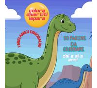 Dinosauri Libro con 50 Bellissime Pagine da Colorare dai 2 a 5 Anni