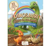 DINOSAURI LIBRO DA COLORARE: Disegni Grandi e Facili per Bambini dai 4 ai 7 anni (MY FIRST ANIMAL COLORING ENCYCLOPEDIA)