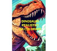 Dinosauri Realistici da Colorare