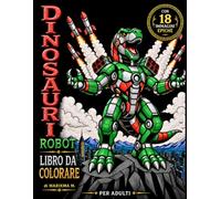 Dinosauri robot: Libro da colorare (Bianco e Nero - Collezione MARIKMA)