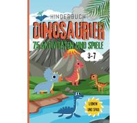 DINOSAURIER: 75 Aktivitäten und Spiele. Für Kinder von 3-7 Jahren. Praktisches Format und farbenfroher Druck.: Zählen, Addition und Subtraktion, ... Mustererkennung, Mengen. (Lernen und Spaß)