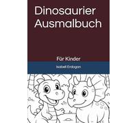 Dinosaurier Ausmalbuch: Für Kinder