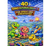 Dinosaurier Ausmalbuch für Kinder ab 3 Jahren: 40 liebevoll gestaltete Ausmalbilder für kleine Dinosaurier-Fans - zum Ausmalen und Entdecken