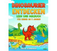 Dinosaurier entdecken - Lern und Malbuch für Kinder ab 5 Jahren: Mit spannenden Dino-Fakten & Ausmalbildern