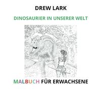 Dinosaurier in unserer Welt: Malbuch für Erwachsene. Eine Abbildung pro Seite. Handgezeichnet.