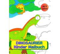 Dinosaurier Kinder Malbuch | Viele Dinosaurier zum Ausmalen | Malspaß für Kinder ab 5-12 Jahren | Einfache & süße Dino-Motive: Kindgerechte ... Motorik & Konzentration | Geschenkbuch