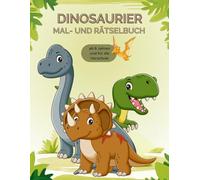 Dinosaurier Mal- und Rätselbuch