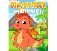 Dinosaurier-Malbuch: 30+ einfache zum Ausmalen Für Kinder im Alter von 4 bis 8 Jahren