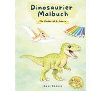 Dinosaurier Malbuch: 50 Ausmalbilder mit Land-, Wasser- und Flugdinosauriern | Für Kinder ab 6 Jahren (MaLi Bücher: Lern- & Kreativreihe)