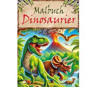 Dinosaurier Malbuch: 50 urzeitliche Giganten zum Ausmalen - Von Brontosaurus bis T-Rex - Für junge Paläontologen ab 6 Jahren