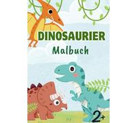 Dinosaurier Malbuch ab 2 Jahren: Die Dino Freunde für die kleinsten Künstler
