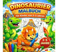 Dinosaurier Malbuch: Ausmalbuch für Kinder von 3-5 Jahren - Lustige und einfache Dinosaurier zum Ausmalen