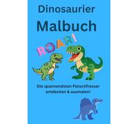 Dinosaurier Malbuch: Die spannendsten Fleischfresser entdecken und Ausmalen!