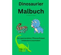 Dinosaurier Malbuch: Die spannendsten Pflanzenfresser entdecken & ausmalen!