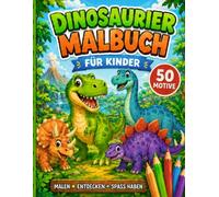 Dinosaurier Malbuch: Dinosaurier Ausmalbuch für Kinder ab 2 Jahren mit 50 großen Motiven, T-Rex, Triceratops, Stegosaurus, Langhals und Urzeit-Szenen für Jungen und Mädchen