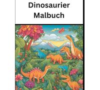 Dinosaurier Malbuch: Ein Malbuch für junge Entdecker