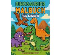 Dinosaurier Malbuch für Kinder: 30 spannende Dinosaurier zum Ausmalen - Fördert Kreativität und Konzentration bei Kindern ab 3 Jahren.