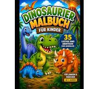 Dinosaurier Malbuch für Kinder: 35 lustige Dino Abenteuer zum Ausmalen für Kinder ab 3 Jahren
