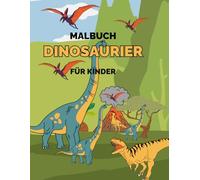 Dinosaurier Malbuch für Kinder ab 2 Jahren: Einfaches Ausmalbuch mit süßen Dino-Motiven - ideal für Kleinkinder und Vorschulkinder (Meine ersten Malbücher)