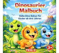 Dinosaurier Malbuch für Kinder ab 3 Jahren: Malbuch Dinosaurier Babys für Jungen und Mädchen mit tollen Dino Babys