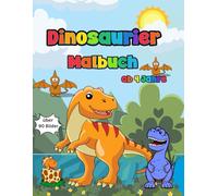 Dinosaurier Malbuch für Kinder ab 4 Jahre: Urzeitliche Abenteuer mit über 90 liebevollen Dino von Brontosaurus bis T-Rex, für kleine Entdecker mit lebendiger Fantasie.